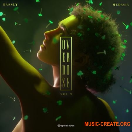 Splice Medasin x Bassly Overdose Vol.9 (WAV) - сэмплы Future Bass Splice Medasin x Bassly Overdose Vol.9 (WAV) - сэмплы Future Bass