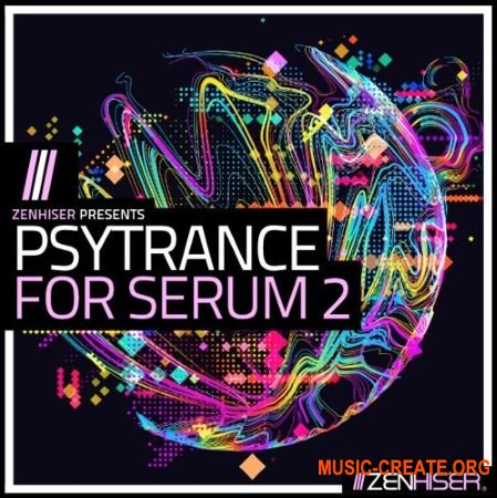 Zenhiser Psytrance For Serum 2 (WAV MIDI FXP) - сэмплы Psytrance
