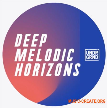 UNDRGRND Sounds Deep Melodic Horizons (WAV) - сэмплы House