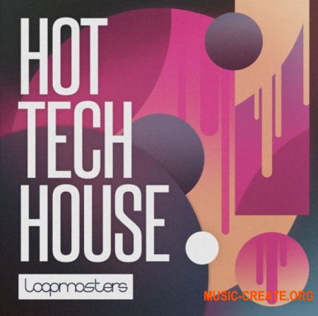 Loopmasters Hot Tech House (MULTiFORMAT) - сэмплы Tech House