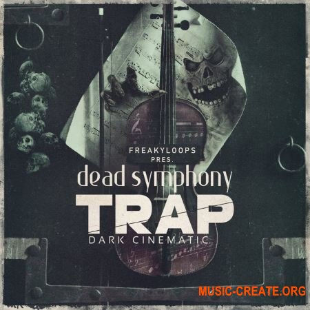 Freaky Loops Dead Symphony Trap (WAV PATCHES) - сэмплы Trap