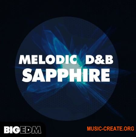 Big EDM Melodic DnB Sapphire (WAV MIDI Serum Sylenth1) - сэмплы DnB
