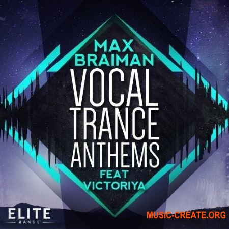Trance Euphoria Max Braiman Vocal Trance Anthems Feat Victoriya (WAV MiDi FLP SPiRE) - вокальные сэмплы