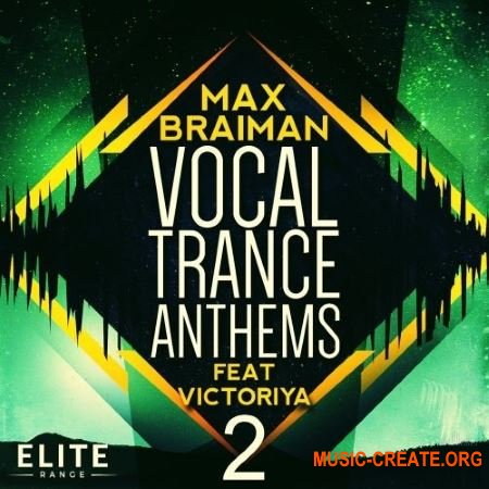 Trance Euphoria Max Braiman Vocal Trance Anthems Feat Victoriya 2 (WAV MiDi FLP SPiRE) - вокальные сэмплы