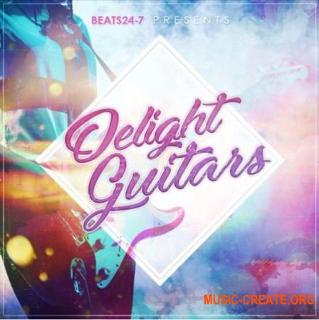 BEATS24-7 Delight Guitars (WAV) - сэмплы Hip Hop, Pop, RnB, Trap
