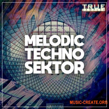 True Samples Melodic Techno Sektor (WAV MiDi SPiRE) - сэмплы Techno