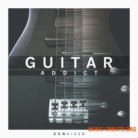 Zenhiser Guitar Addict (WAV MIDI) - сэмплы гитары
