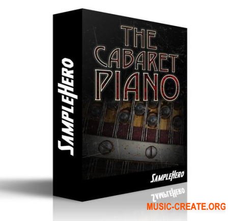 SampleHero The Cabaret Piano (KONTAKT) - библиотека пианино SampleHero The Cabaret Piano (KONTAKT) - библиотека пианино