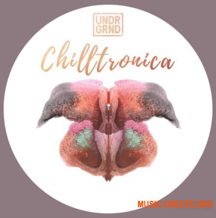 UNDRGRND Sounds Chilltronica (MULTiFORMAT) - сэмплы Electronica UNDRGRND Sounds Chilltronica (MULTiFORMAT) - сэмплы Electronica