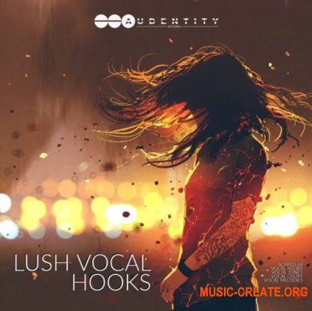 Audentity Records Lush Vocal Hooks (WAV) - вокальные сэмплы