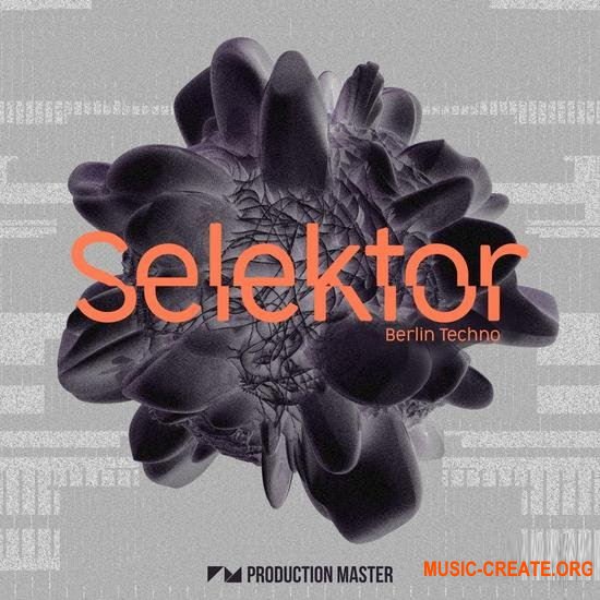 Production Master Selektor: Berlin Techno (WAV) - сэмплы Techno Production Master Selektor: Berlin Techno (WAV) - сэмплы Techno