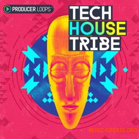 Producer Loops Tech House Tribe (MULTiFORMAT) - сэмплы Tech House Producer Loops Tech House Tribe (MULTiFORMAT) - сэмплы Tech House