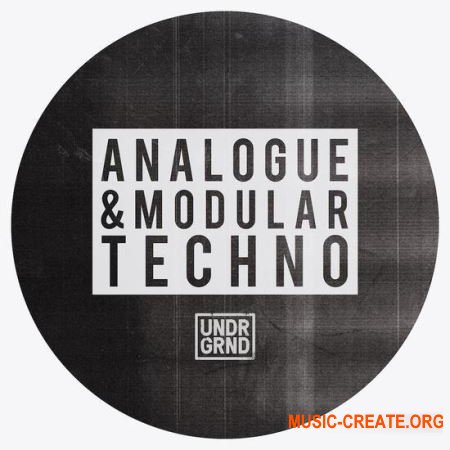 UNDRGRND Sounds Analogue and Modular Techno (MULTiFORMAT) - сэмплы Techno
