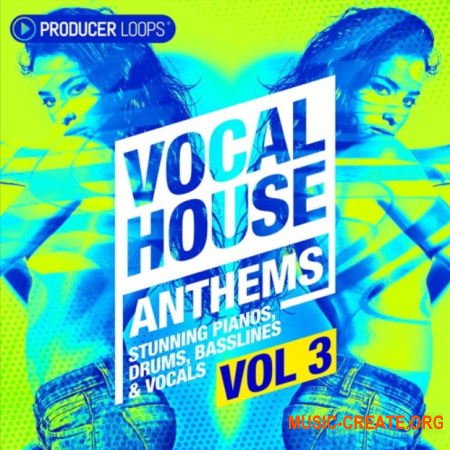 Producer Loops Vocal House Anthems Vol 3 (MULTiFORMAT) - вокальные сэмплы