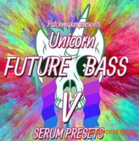 Patchmaker Unicorn Future Bass V (XFER RECORDS SERUM)