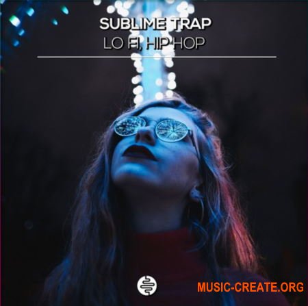 OST Audio Sublime Trap And Hip Hop (WAV) - сэмплы Trap, Hip Hop