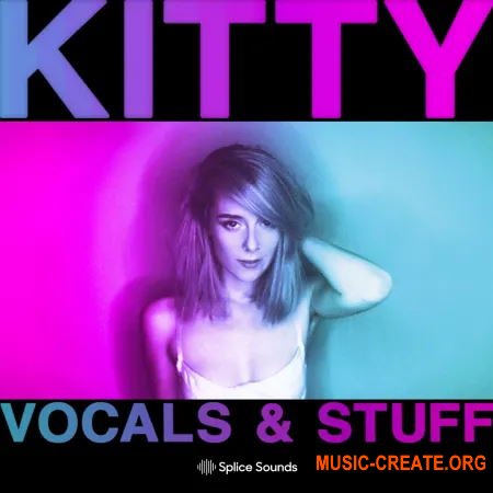 Splice Kitty: Vocals & Stuff (WAV) - сэмплы Pop