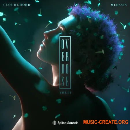 Splice Medasin x Cloudchord - Overdose Vol. 11 (WAV) - сэмплы Future Bass, Chillhop