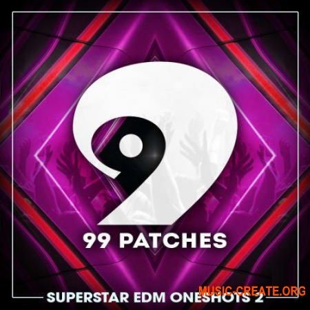 99 Patches Superstar EDM Oneshots 2 (WAV) - сэмплы EDM