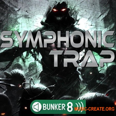 Bunker 8 Digital Labs Symphonic Trap (MULTiFORMAT) - сэмплы Trap Bunker 8 Digital Labs Symphonic Trap (MULTiFORMAT) - сэмплы Trap