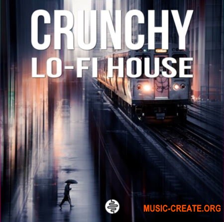 OST Audio Crunchy Lo-Fi House (WAV) - сэмплы Lo-Fi House