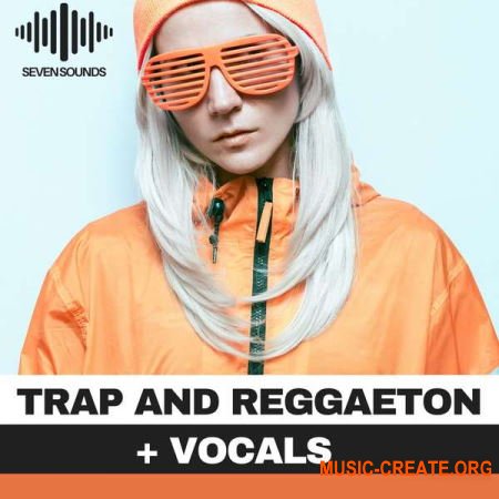 Seven Sounds Trap And Reggaeton + Vocals (WAV MiDi SYNTH PRESETS) - сэмплы Afro Trap, RnB, Reggaeton