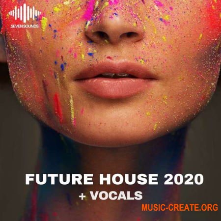 Seven Sounds Future House 2020 + Vocals (WAV MiDi) - сэмплы Future House