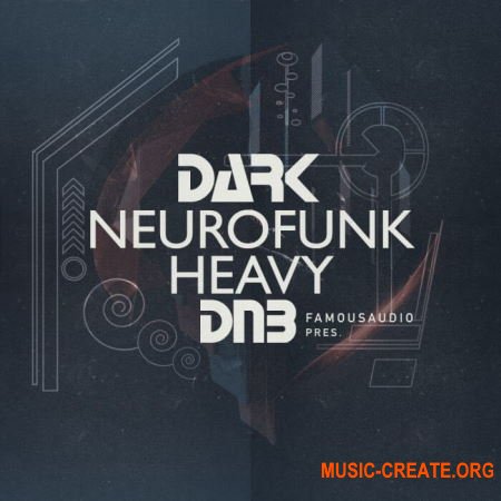 Famous Audio Dark Neurofunk and Heavy DnB (WAV) - сэмплы Neurofunk, Heavy DnB