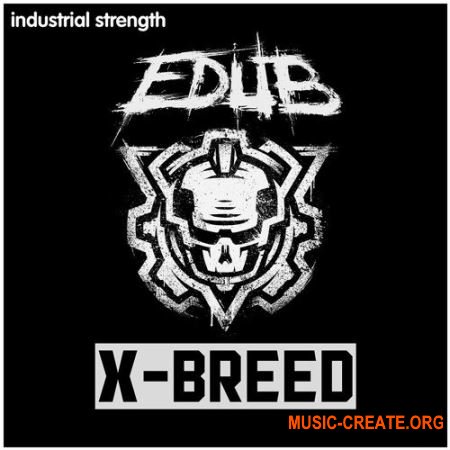 Industrial Strength e-Dub - X-Breed (WAV) - сэмплы Hard Dance, Hardcore