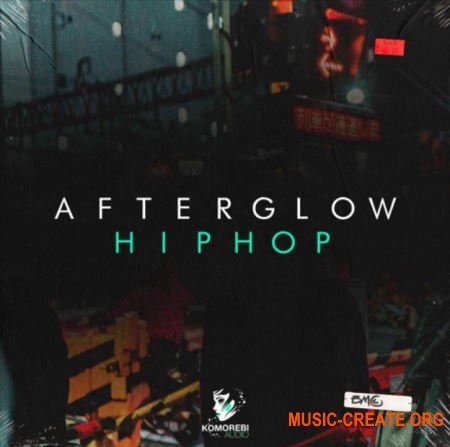 Komorebi Audio Afterglow Hip Hop (WAV) - сэмплы Hip Hop