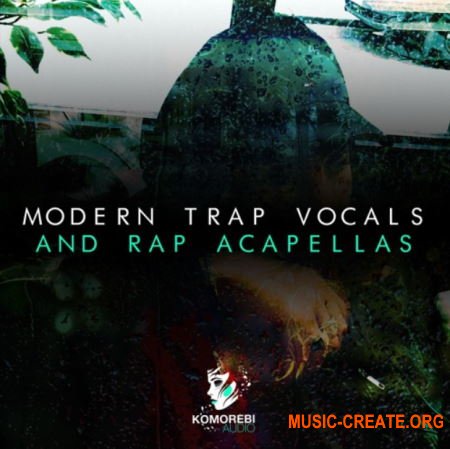 Komorebi Audio Modern Trap Vocals And Rap Acapellas (WAV) - вокальные сэмплы
