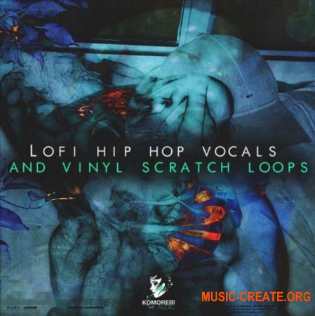 Komorebi Audio Lo-Fi Hip Hop Vocals And Vinyl Scratch Loops (WAV) - вокальные сэмплы