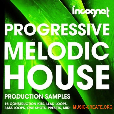 Incognet Progressive and Melodic House (WAV MiDi Massive Spire Sylenth Serum Presets) - сэмплы Progressive House Incognet Progressive and Melodic House (WAV MiDi Massive Spire Sylenth Serum Presets) - сэмплы Progressive House