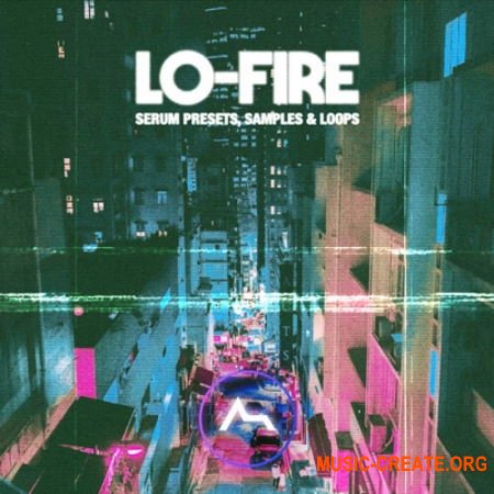 ADSR Sounds LO-FIRE (WAV FXP) - сэмплы Lofi Hip-Hop, Chill Hop, Downtempo Trap ADSR Sounds LO-FIRE (WAV FXP) - сэмплы Lofi Hip-Hop, Chill Hop, Downtempo Trap