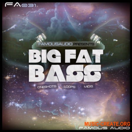 Famous Audio Big Fat Bass (WAV MiDi) - сэмплы Bass, EDM