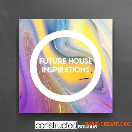 Constructed Sounds Future House Inspirations (WAV MIDI) - сэмплы Future House Constructed Sounds Future House Inspirations (WAV MIDI) - сэмплы Future House