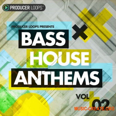 Producer Loops Bass House Anthems Vol 2 (MULTiFORMAT) - сэмплы Bass House Producer Loops Bass House Anthems Vol 2 (MULTiFORMAT) - сэмплы Bass House