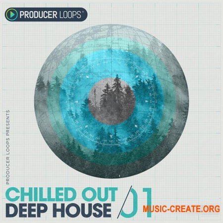 Producer Loops Chilled Out Deep House Vol 1 (MULTiFORMAT) - сэмплы Deep House Producer Loops Chilled Out Deep House Vol 1 (MULTiFORMAT) - сэмплы Deep House