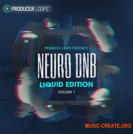 Producer Loops Neuro DnB Liquid Edition (MULTiFORMAT) - сэмплы DnB