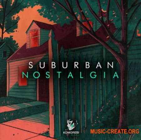 Komorebi Audio Suburban Nostalgia (WAV) - кинематографические сэмплы