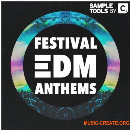Sample Tools By Cr2 Festival EDM Anthems (MULTiFORMAT) - сэмплы EDM