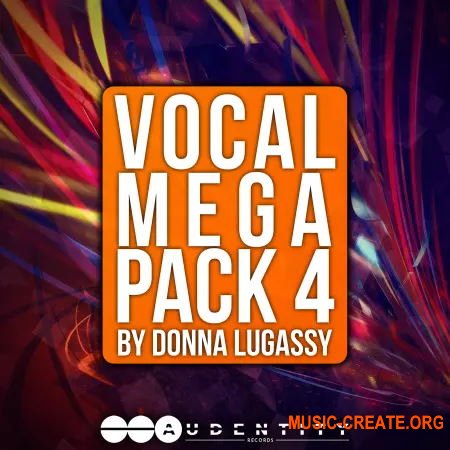 Audentity Records Vocal Megapack 4 By Donna Lugassy (WAV SERUM SPiRE SYLENTH1) - вокальные сэмплы