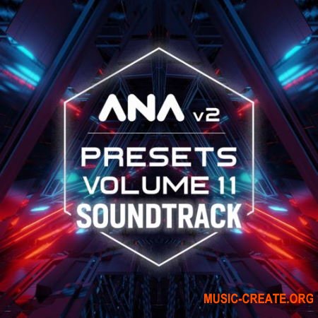 Sonic Academy ANA 2 Presets Vol 11 Soundtrack (ANA 2 Presets)