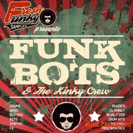 Future Loops Funk Bots and The Kinky Crew (KONTAKT) - сэмплы Soul, Hip Hop, Funk, Disco