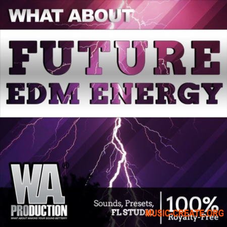 W A Production Future EDM Energy (MULTiFORMAT) - сэмплы EDM