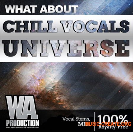 W A Production Chill Vocals Universe (MULTiFORMAT) - вокальные сэмплы