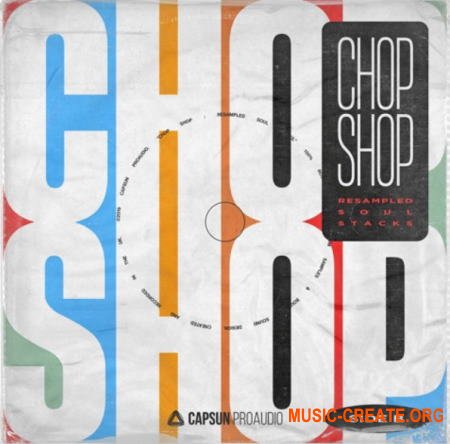 Capsun ProAudio Chop Shop Resampled Soul Stacks (WAV) - сэмплы Hip Hop, Rap