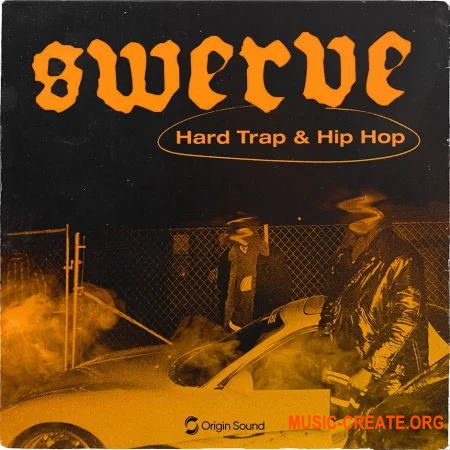 Origin Sound SWERVE (WAV) - сэмплы Trap, Hip Hop