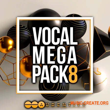 Audentity Records Vocal Megapack 8 (WAV SERUM SPiRE SYLENTH1) - вокальные сэмплы