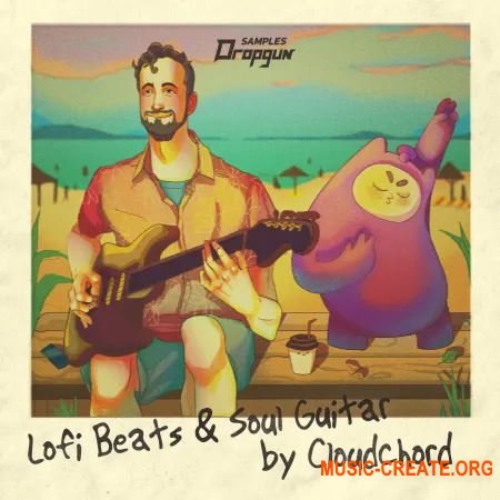 Dropgun Samples Lofi Beats & Soul Guitar by Cloudchord (WAV SERUM SYLENTH1) - сэмплы LO-FI Hip Hop